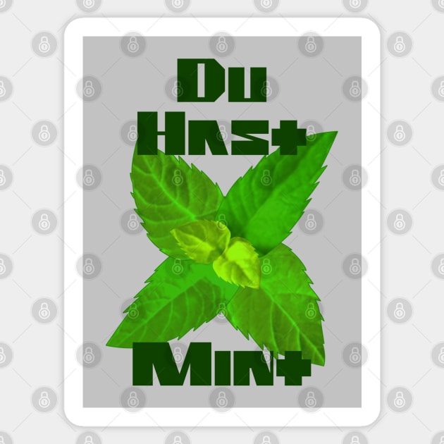 Du Hast Mint Sticker by skauff